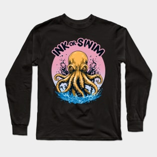 Ink Or Swim | Octopus Tattoo Quote Long Sleeve T-Shirt